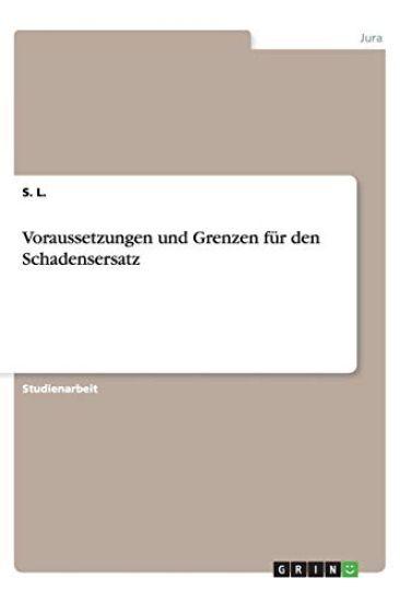 Voraussetzungen Und Grenzen F r Den Schadensersatz