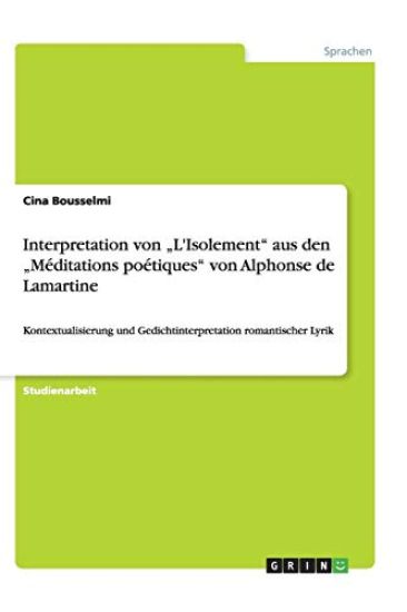 Interpretation von "L'Isolement aus den "Meditations poetiques von Alphonse de Lamartine