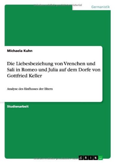 Die Liebesbeziehung von Vrenchen und Sali in Romeo und Julia auf dem Dorfe von Gottfried Keller