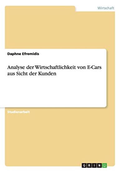 Analyse der Wirtschaftlichkeit von E-Cars aus Sicht der Kunden
