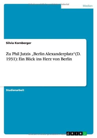 Zu Phil Jutzis "berlin Alexanderplatz(d. 1931)
