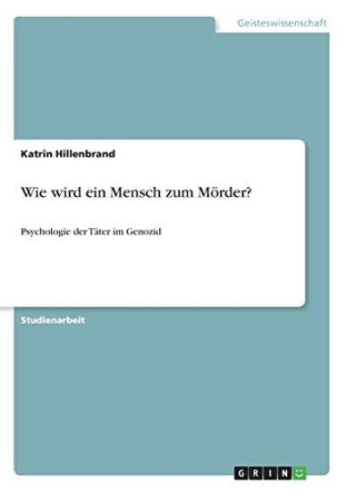 Wie wird ein Mensch zum Mörder?
