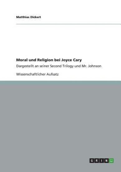 Moral und Religion bei Joyce Cary