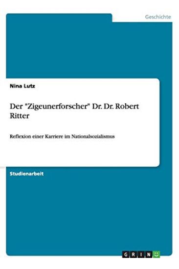 Der "Zigeunerforscher" Dr. Dr. Robert Ritter