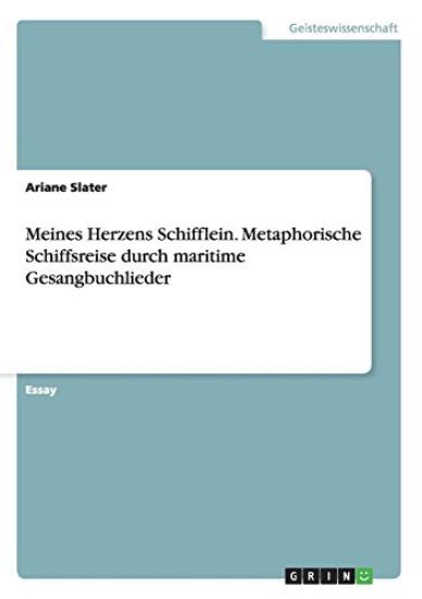 Meines Herzens Schifflein. Metaphorische Schiffsreise durch maritime Gesangbuchlieder