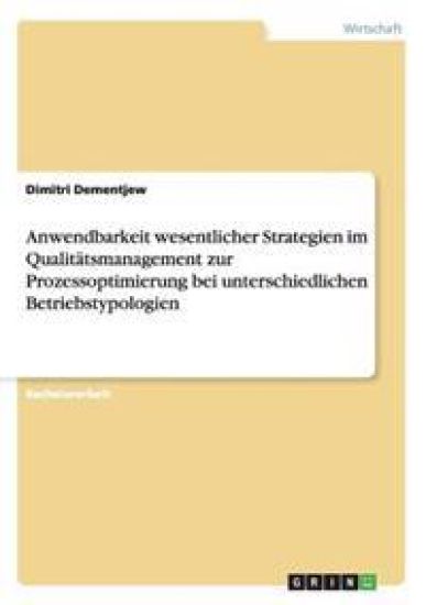 Anwendbarkeit wesentlicher Strategien im Qualitätsmanagement zur Prozessoptimierung bei unterschiedlichen Betriebstypologien