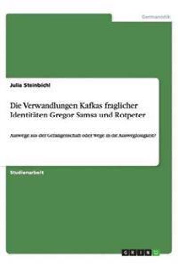 Die Verwandlungen Kafkas Fraglicher Identit ten Gregor Samsa Und Rotpeter