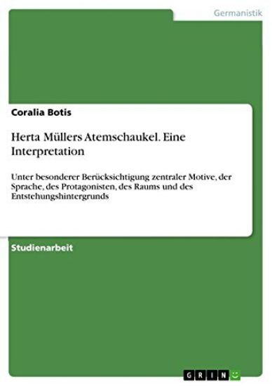 Herta M llers Atemschaukel. Eine Interpretation