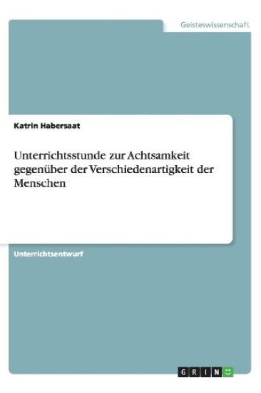 Unterrichtsstunde zur Achtsamkeit gegenüber der Verschiedenartigkeit der Menschen