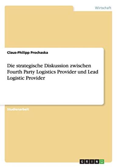 Die strategische Diskussion zwischen Fourth Party Logistics Provider und Lead Logistic Provider