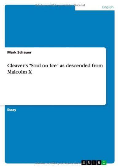 Cleaver's "Soul on Ice" as descended from Malcolm X