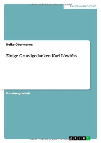Einige Grundgedanken Karl Löwiths