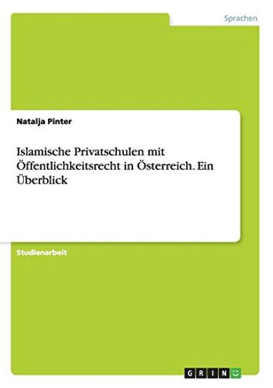 Islamische Privatschulen mit Öffentlichkeitsrecht in Österreich. Ein Überblick