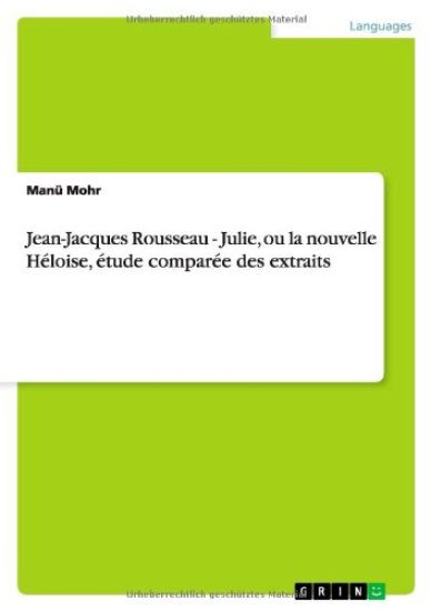 Jean-Jacques Rousseau - Julie, ou la nouvelle Héloise, étude comparée des extraits