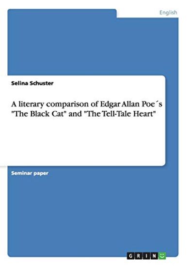 A literary comparison of Edgar Allan Poe´s "The Black Cat" and "The Tell-Tale Heart"