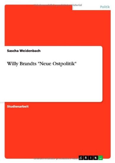 Willy Brandts "Neue Ostpolitik"