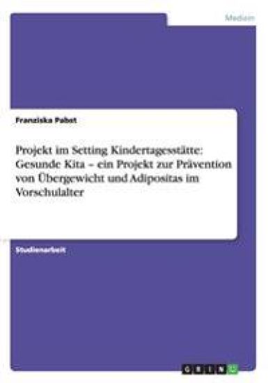 Projekt im Setting Kindertagesstätte