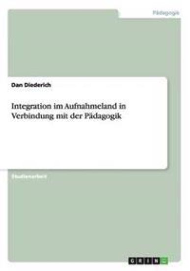 Integration im Aufnahmeland in Verbindung mit der Pädagogik