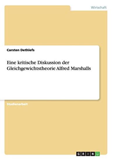 Eine kritische Diskussion der Gleichgewichtstheorie Alfred Marshalls