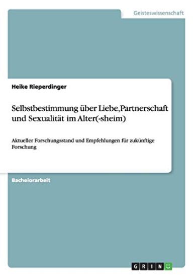 Selbstbestimmung über Liebe, Partnerschaft und Sexualität im Alter(-sheim)