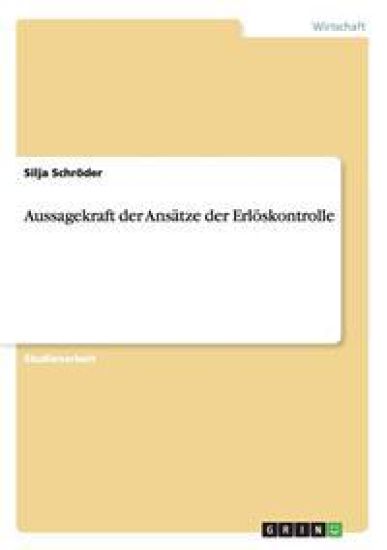 Aussagekraft der Ansätze der Erlöskontrolle