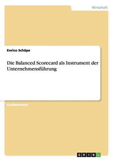 Die Balanced Scorecard als Instrument der Unternehmensführung