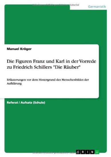 Die Figuren Franz und Karl in der Vorrede zu Friedrich Schillers Die Rauber