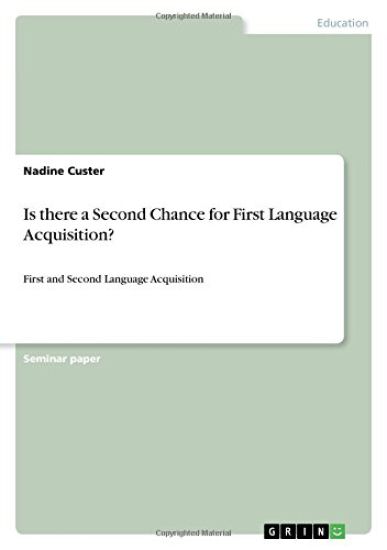 Is There a Second Chance for First Language Acquisition?