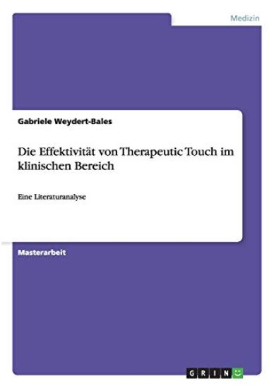 Die Effektivität von Therapeutic Touch im klinischen Bereich