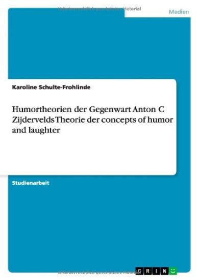 Humortheorien der Gegenwart Anton C Zijdervelds Theorie der concepts of humor and laughter