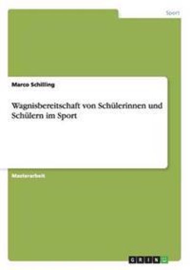 Wagnisbereitschaft von Schülerinnen und Schülern im Sport