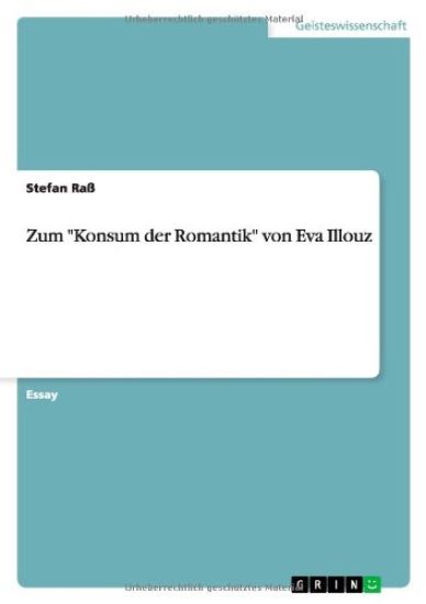 Zum Konsum der Romantik von Eva Illouz