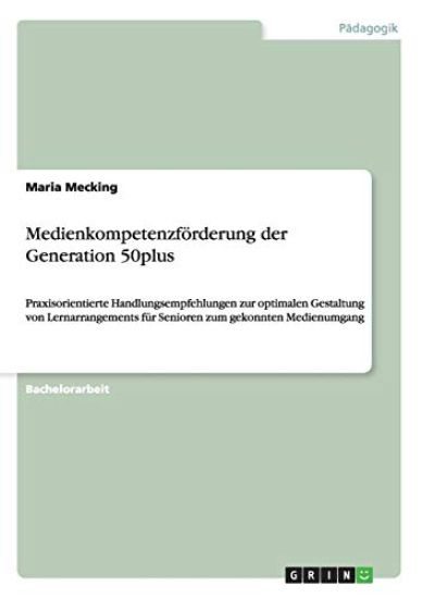 Medienkompetenzförderung der Generation 50plus