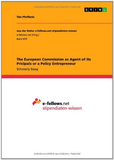 The European Commission as Agent of its Pricipals or a Policy Entrepreneur