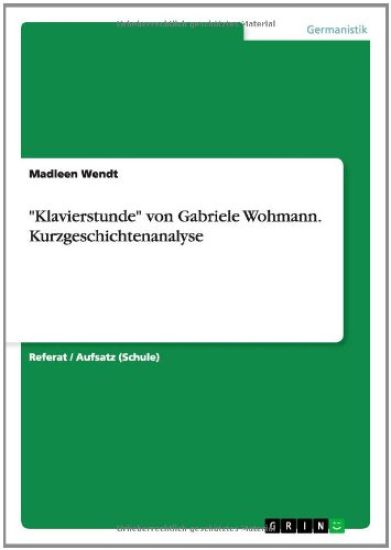 Klavierstunde von Gabriele Wohmann. Kurzgeschichtenanalyse