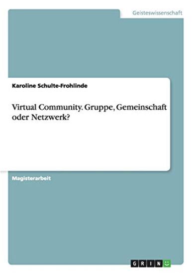 Virtual Community. Gruppe, Gemeinschaft oder Netzwerk?