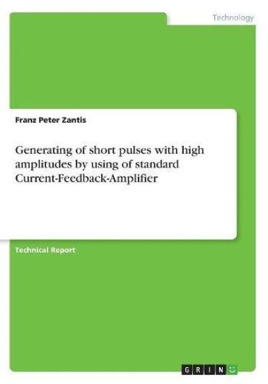 Generating of short pulses with high amplitudes by using of standard Current-Feedback-Amplifier