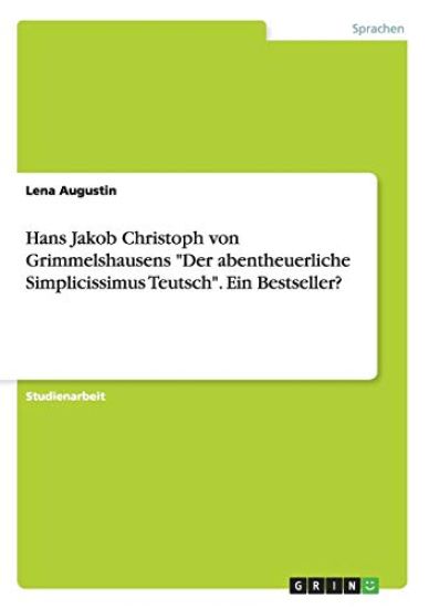 Hans Jakob Christoph von Grimmelshausens "Der abentheuerliche Simplicissimus Teutsch". Ein Bestseller?