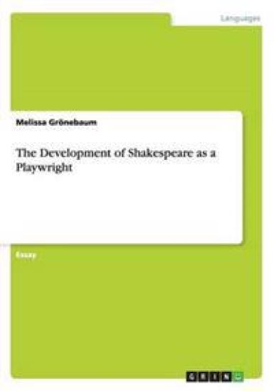 The Development of Shakespeare as a Playwright