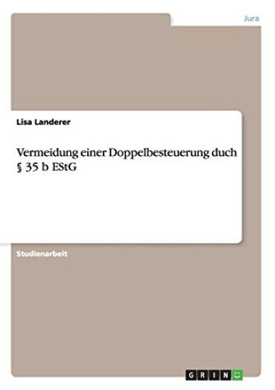 Vermeidung einer Doppelbesteuerung duch § 35 b EStG