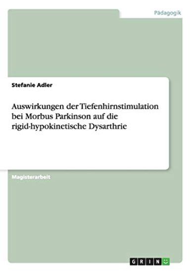 Auswirkungen der Tiefenhirnstimulation bei Morbus Parkinson auf die rigid-hypokinetische Dysarthrie