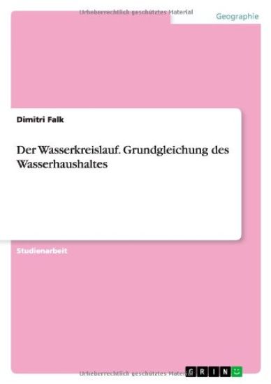 Der Wasserkreislauf. Grundgleichung des Wasserhaushaltes