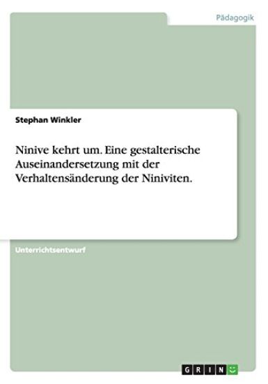 Ninive kehrt um. Eine gestalterische Auseinandersetzung mit der Verhaltensanderung der Niniviten.