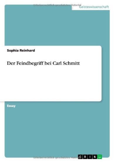 Der Feindbegriff bei Carl Schmitt
