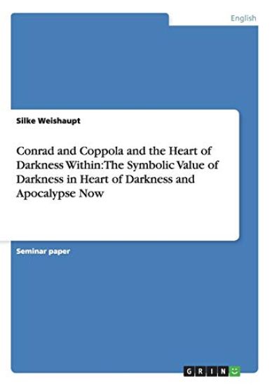 Conrad and Coppola and the Heart of Darkness Within