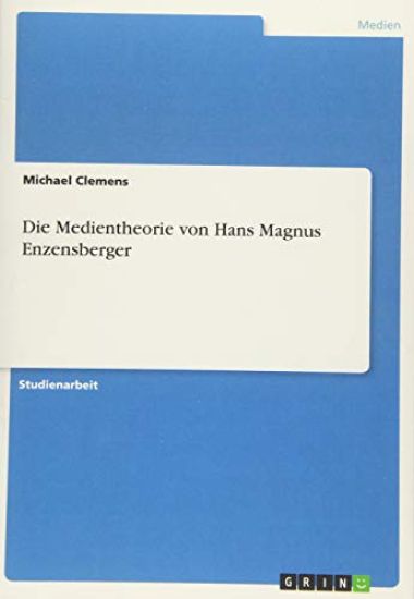 Die Medientheorie von Hans Magnus Enzensberger
