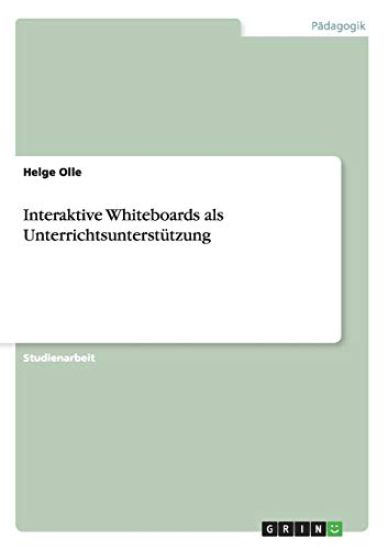Interaktive Whiteboards als Unterrichtsunterstützung