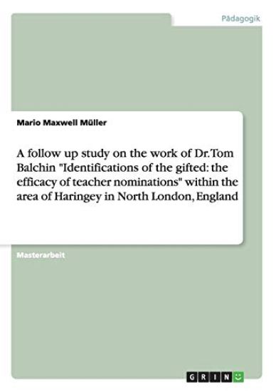 A follow up study on the work of Dr. Tom Balchin "Identifications of the gifted