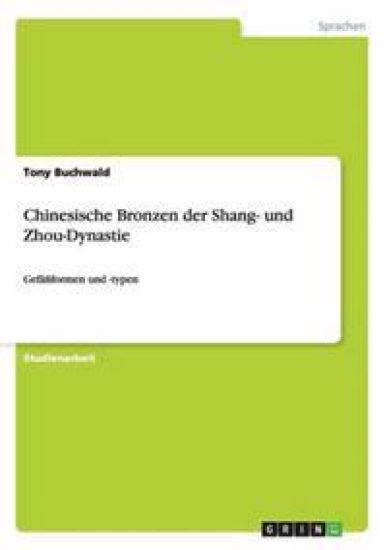 Chinesische Bronzen der Shang- und Zhou-Dynastie