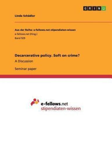 Decarcerative policy. Soft on crime?